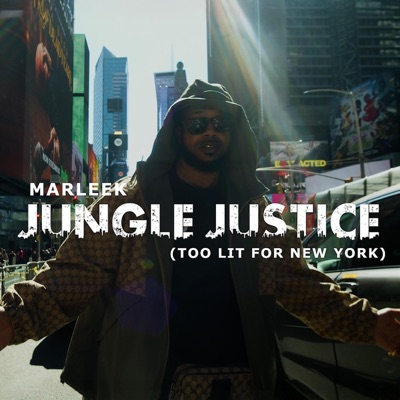 Jungle Justice (Too Lit For New York) - Single