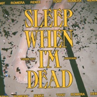 Sleep When I'm Dead (Tony Romera Remix) - Single - Torren Foot & Associanu