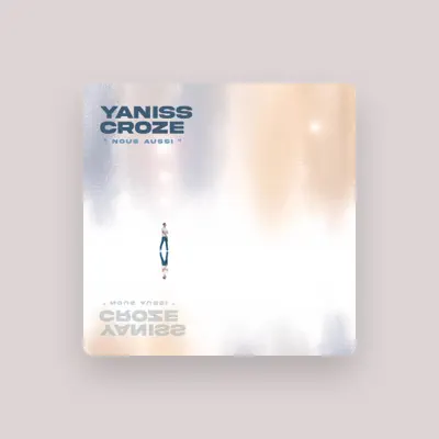 Listen to Yaniss Croze, watch music videos, read bio, see tour dates & more!
