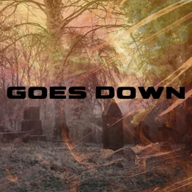 Goes down (feat. Mj Ultra) Arcselfmade