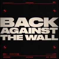 Back Against The Wall - Single - Kataem, Joznez & Mr. Herms
