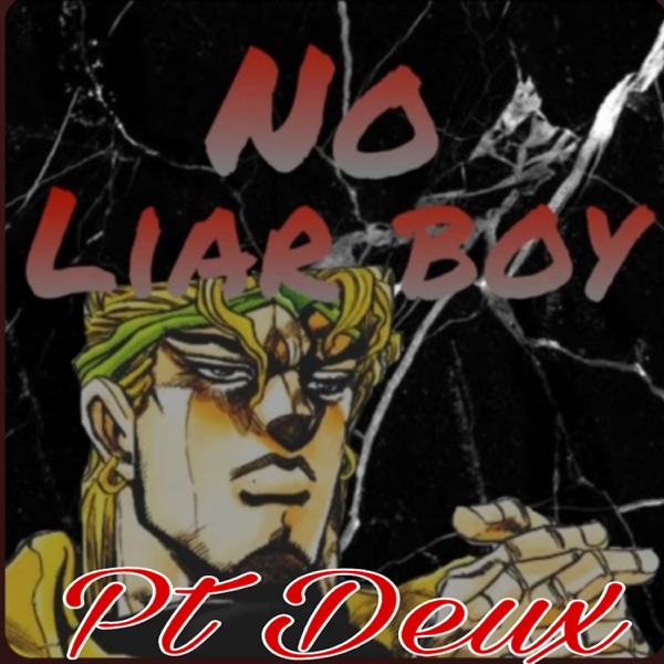 No Liar Boy Pt Deux (feat. Deusenese)