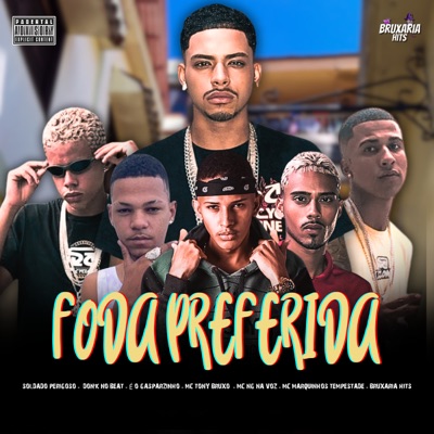 Foda Preferida (feat. Don´k No Beat, Soldado Perigoso & Mc Ng Na Voz) - Single