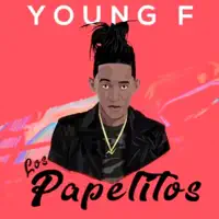 Los Papelitos — Young F.
