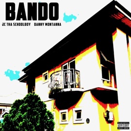 BANDO (feat. Danny Montanna) JC Tha Schoolboy