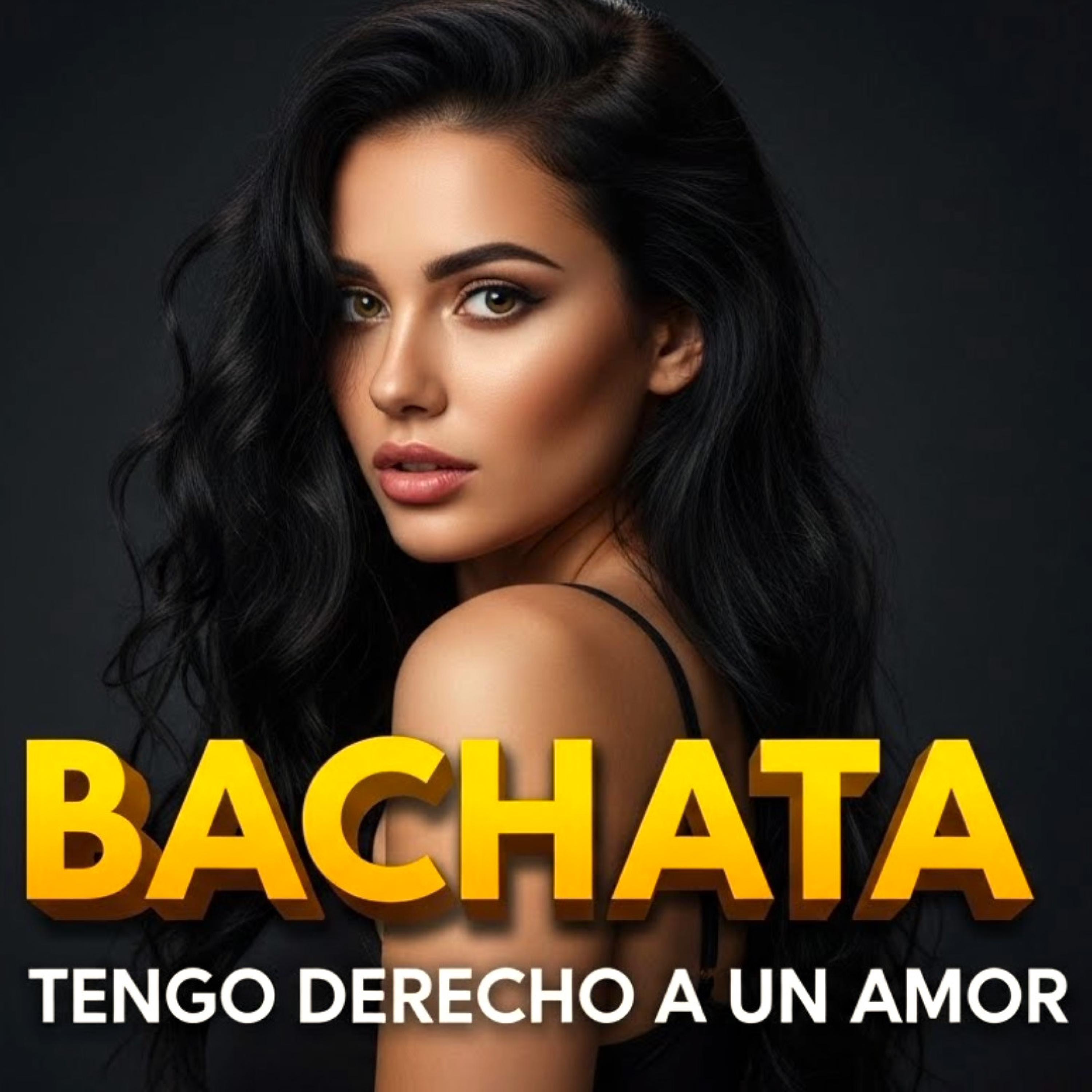 Tengo derecho a un amor. BACHATA - Single
