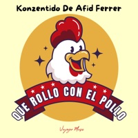 Que Rollo Con el Pollo - Single - Konzentido de Afid Ferrer