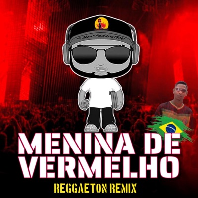 Menina de vermelho (reggaeton Remix) - Single