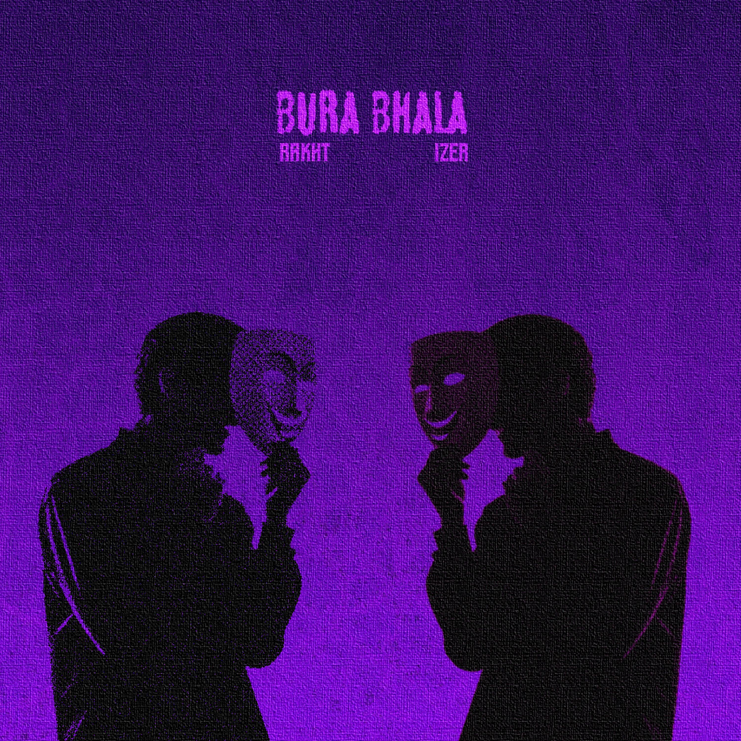 BURA BHALA - Single by RAKHT, izer & Aditya Tripathi album cover