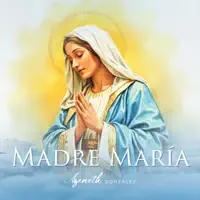 Madre María — Azeneth González