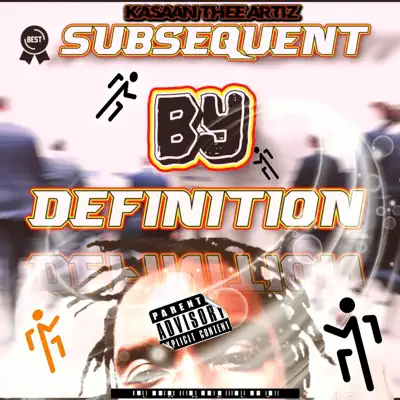 Listen to SUBSEQUENT BY DEFINITION by KaSaan Thee Artiz
