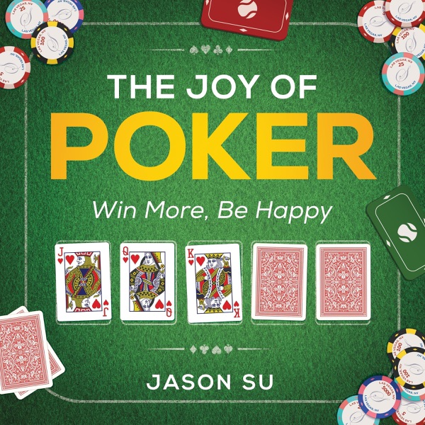 The Joy of Poker: Win More, Be Happy (Unabridged)