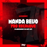 Manda Beijo pro Recalque - Single - MC Durrony, DJ Marcondes & DJ Luky MPC