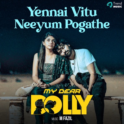 Yennai vitu neeyum pogathe (From "My Dear Dolly") - Single