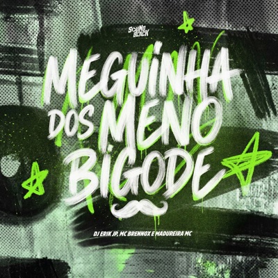 MEGUINHA DOS MENO BIGODE - Single
