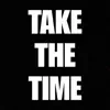 TAKE THE TIME