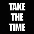 TAKE THE TIME