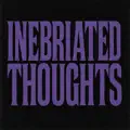 Inebriated Thoughts