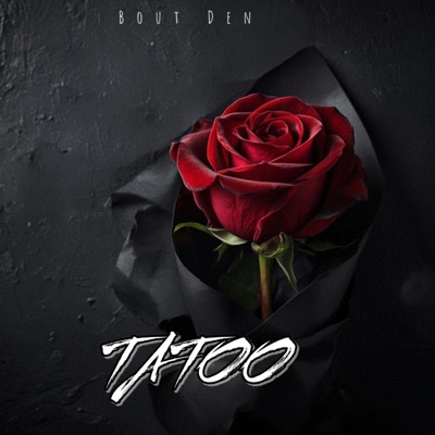 Tatoo (feat. Bout Den) - Single