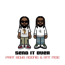 SEND IT OVER (feat. Ant Moe) Frat Boys Adonis