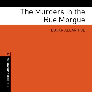 The Murders in Rue Morgue (Adaptation): Oxford Bookworms Library