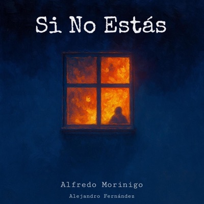 Si No Estás (feat. Alex Fernández) - Single