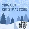 Sing Our Christmas Song