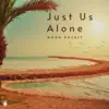 Just Us Alone