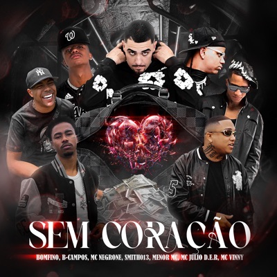 Sem Coração (feat. Mc negrone, Smith013 & MC Julio D.E.R.) - Single
