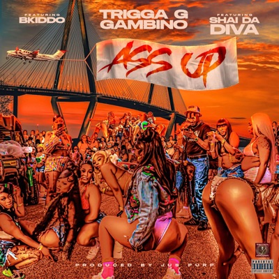 Ass Up (feat. Shai Da Diva & Bkiddo) - Single