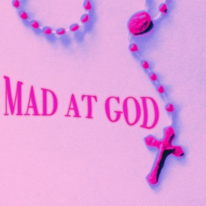 Mad at God - Single