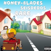 Babe (feat. Seisdedos 6D2) - Single - Honey-Blades