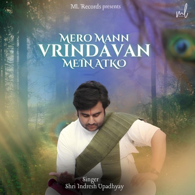 Mero Mann Vrindavan Mein Atko - Single