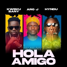 Hola amigo (feat. Kwaku Bany & Hyndu) Aro J