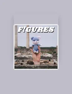 F!GURESを聴いたり、ミュージックビデオを鑑賞したり、経歴やツアー日程などを確認したりしましょう！