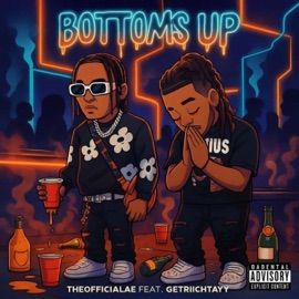 Bottoms Up (feat. GetRiichTayy) Theofficialae