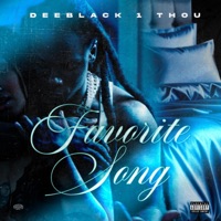 Favorite Song - Single - Deeblack1Thou