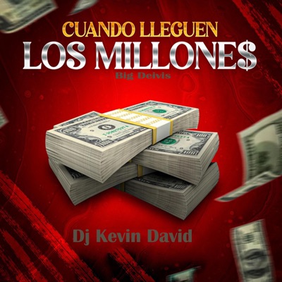 Cuando Lleguen Los Millones Big Deivis - Single