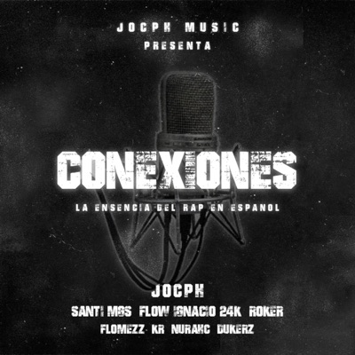 Conexiones (feat. Dukerz, Flow Ignacio 24K, ROKER, KR, Flomezz, Santi mgs & NURAHC) - Single