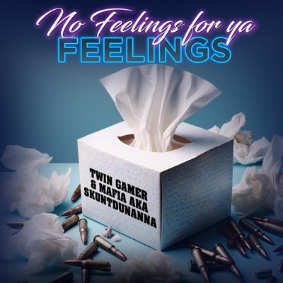No Feelings For Your Feelings MixTape