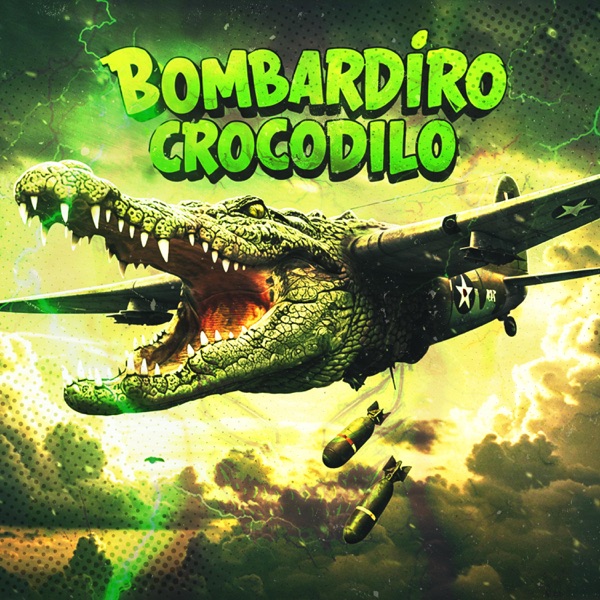 BOMBARDIRO CROCODILO - Single