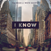 The Brian J. White Quartet - I Know portada