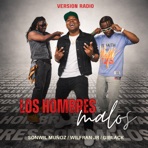 Los Hombres Malos (Radio Edit) [feat. Giblack & karlis down] - Single