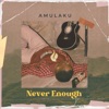 Never Enough - Single