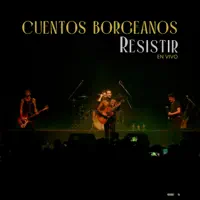 RESISTIR — CUENTOS BORGEANOS