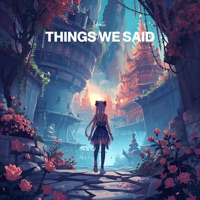Things We Said - Single - loonatic