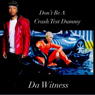 Don' t Be A Crash Test Dummy - Single