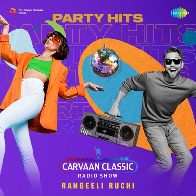 Carvaan Classics with Rangeeli Ruchi - Party Hits - Single