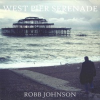 West Pier Serenade - Robb Johnson