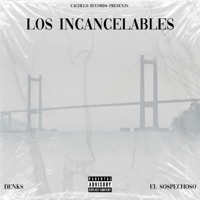 Los Incancelables (feat. El Sospechoso) - Single - Denks